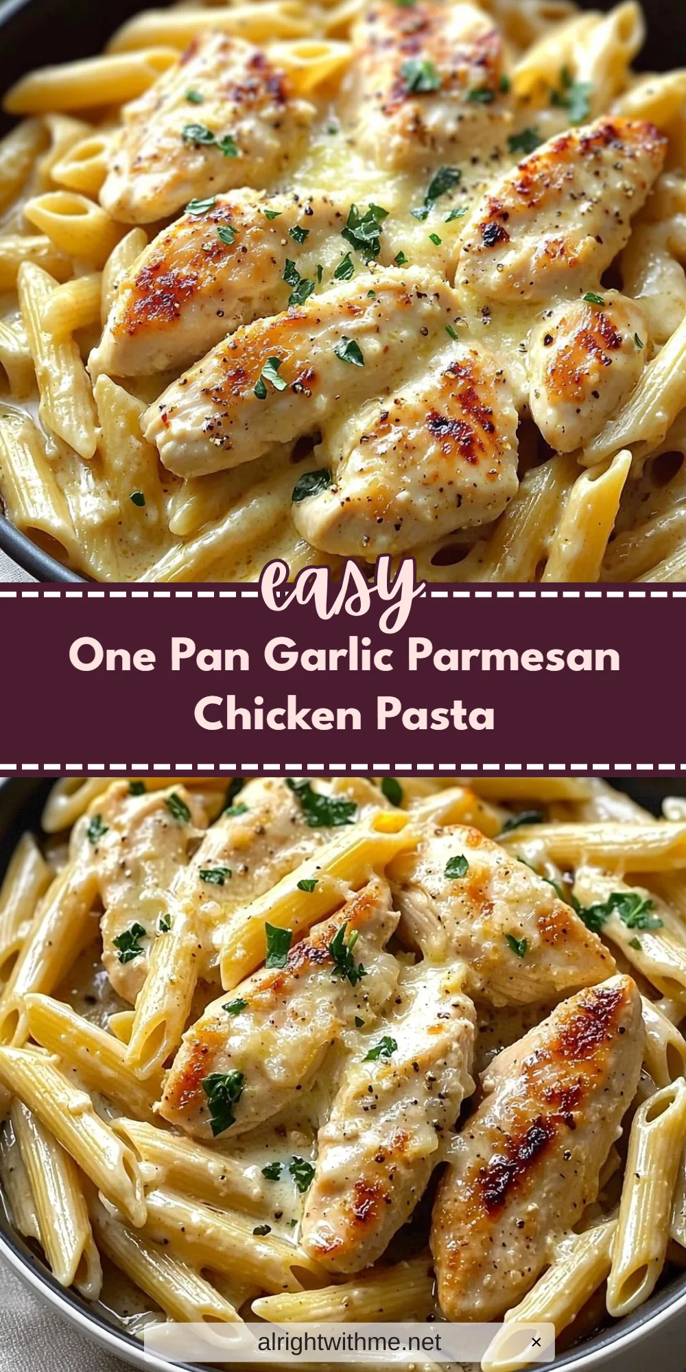 One Pan Garlic Parmesan Chicken Pasta