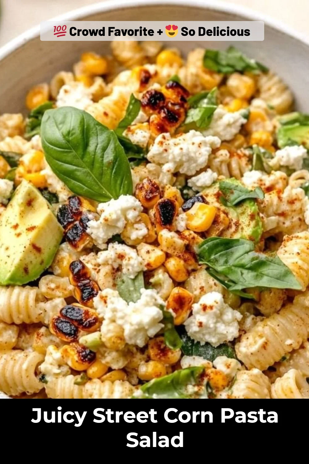 Juicy Street Corn Pasta Salad