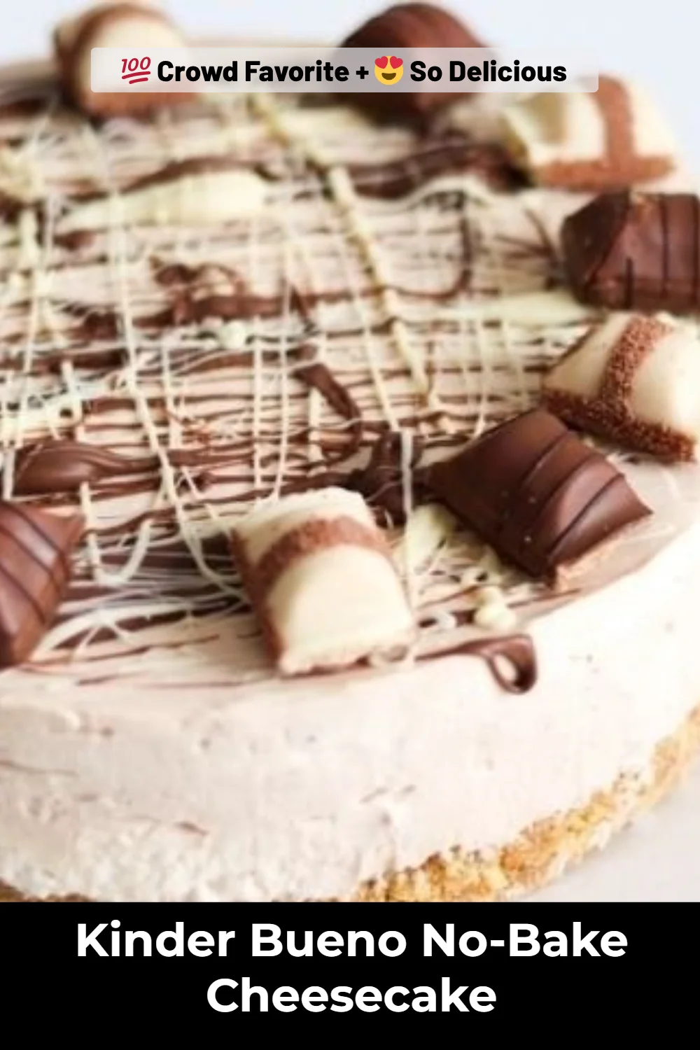 Kinder Bueno No-Bake Cheesecake