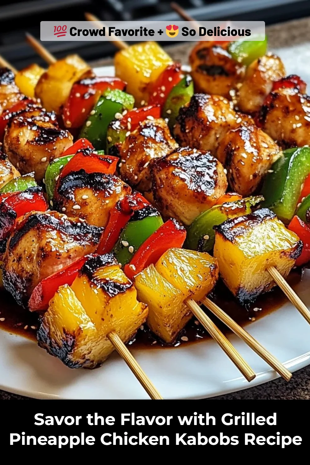 Savor the Flavor with Grilled Pineapple Chicken Kabobs Recipe