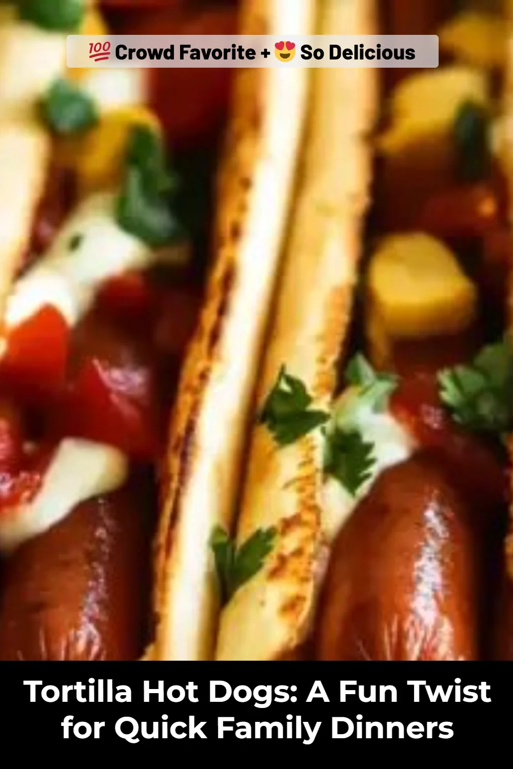 Tortilla Hot Dogs: A Fun Twist for Quick Family Dinners